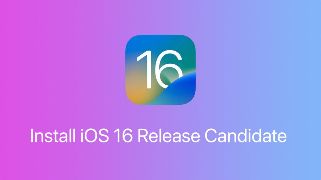 Install iOS 16 Release Candidate