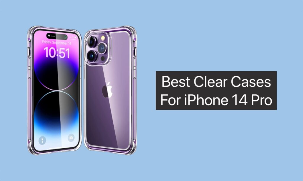 Best clear cases for iPhoen 14 Pro