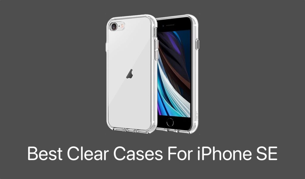 iPhone SE clear cases