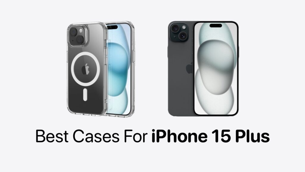 best iPhone 15 Plus cases