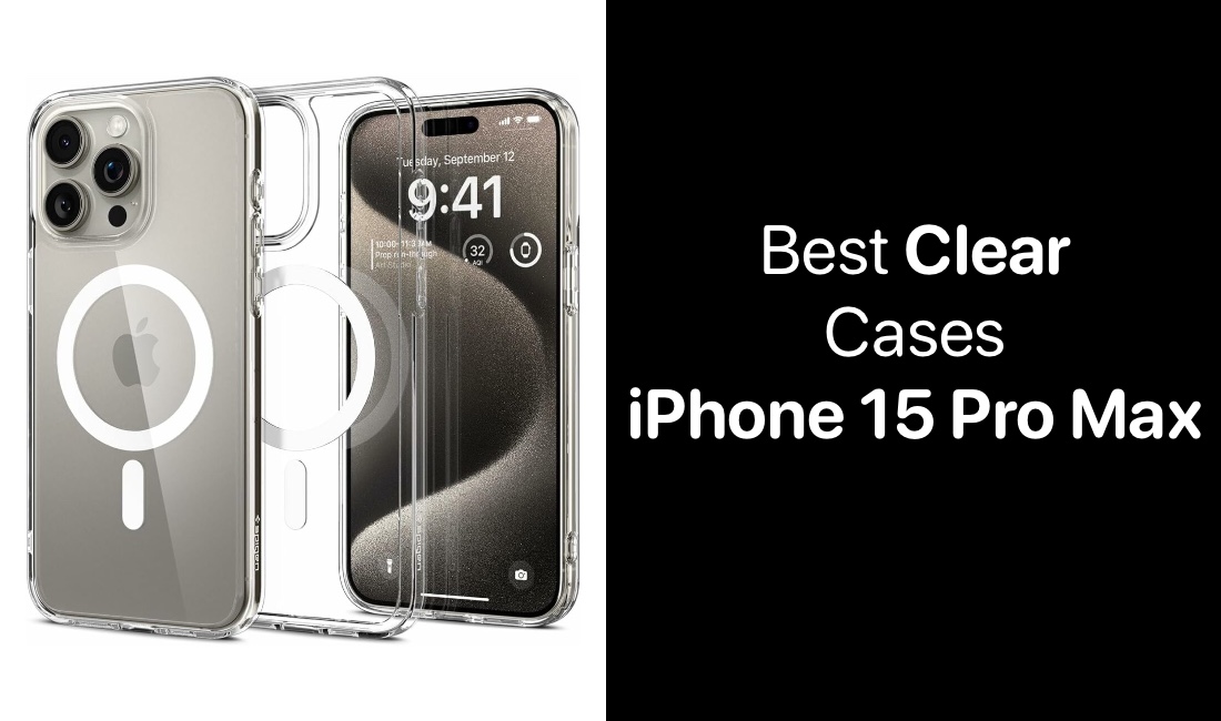 Best Clear Cases For iPhone 15 Pro Max (Non-Yellowing) - iOS Hacker