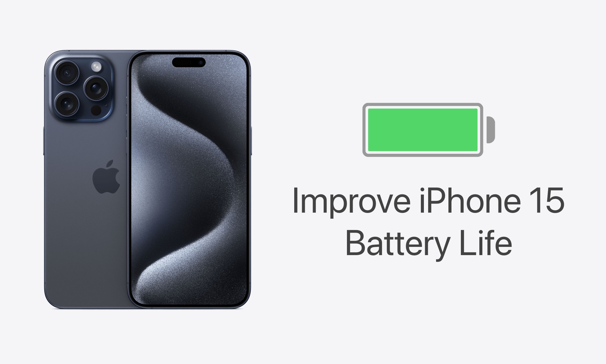 How To Improve The Battery Life Of Your IPhone 15 Or IPhone 15 Pro 