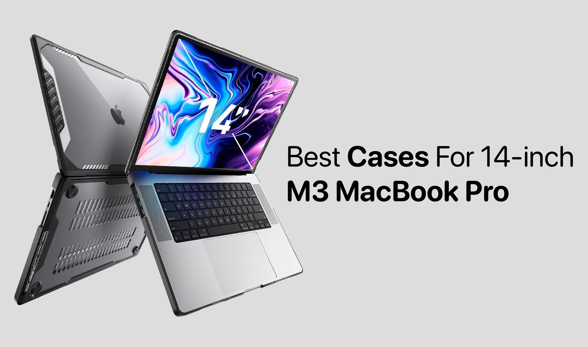 Best Cases For M3 And M3 Pro MacBook Pro 14-inch - iOS Hacker