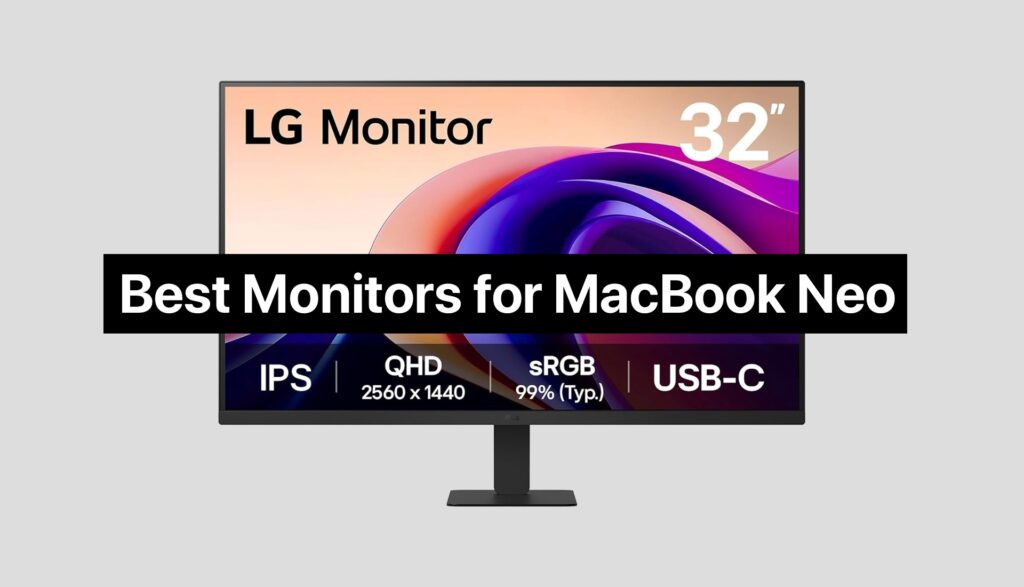 Best monitors for MacBook Neo