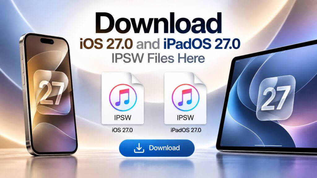 Download iOS 27.0 IPSW files